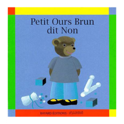 Petit Ours Brun : Dit non     : Livre pour enfant : Unité